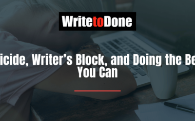 Suicide, Writer’s Block, and Doing the Best You Can