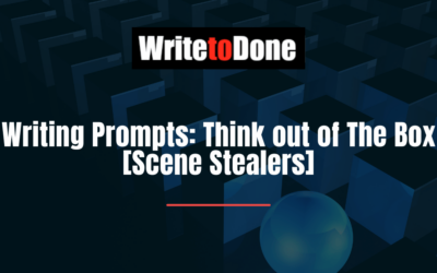 Writing Prompts: Think out of The Box [Scene Stealers]