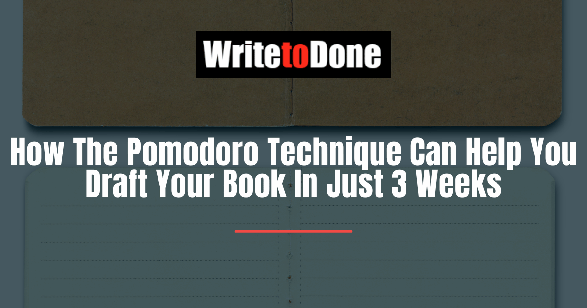 How The Pomodoro Technique Can Help You Draft Your Book In Just 3 Weeks