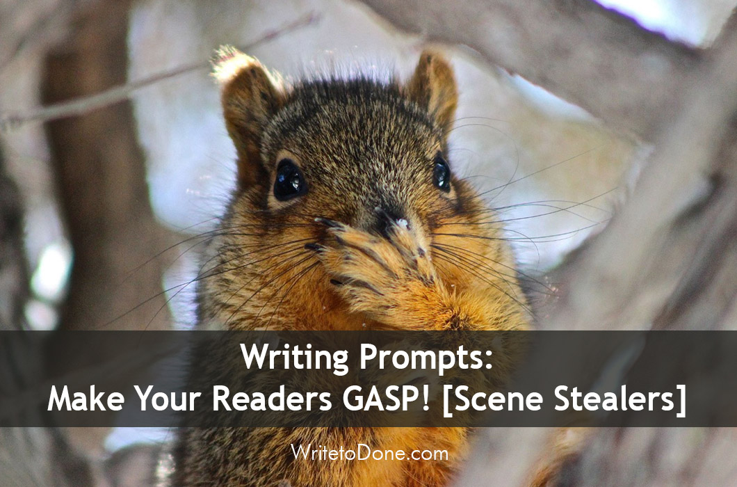 Writing Prompts: Make Your Readers GASP! [Scene Stealers]