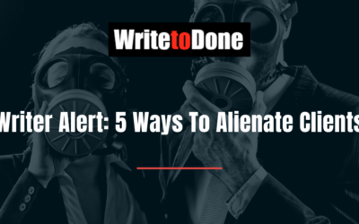 Writer Alert: 5 Ways To Alienate Clients