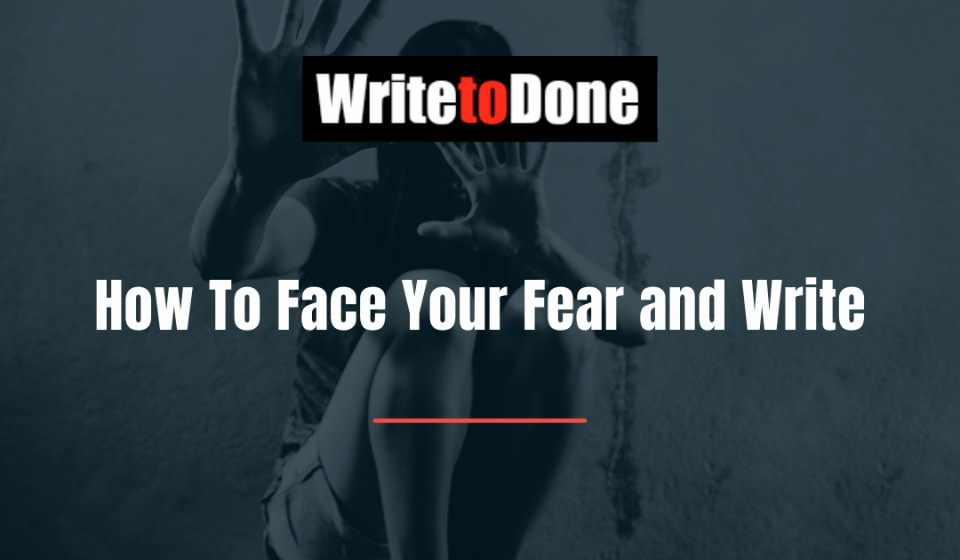 How To Face Your Fear and Write