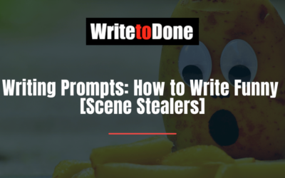 Writing Prompts: How to Write Funny  [Scene Stealers]