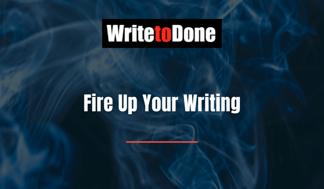 Fire Up Your Writing