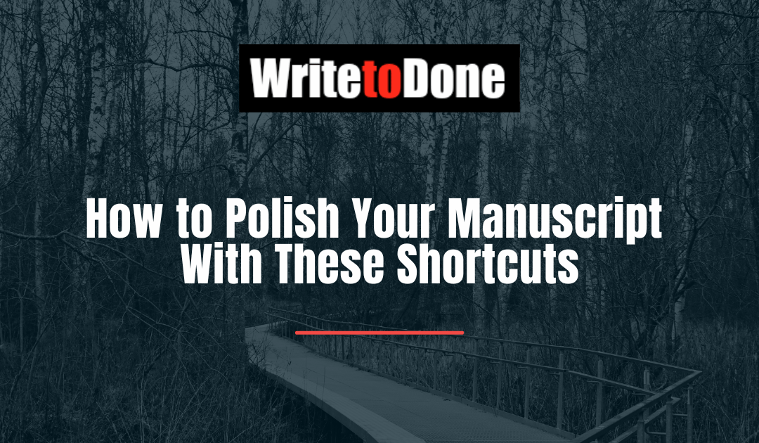 How to Polish Your Manuscript With These Shortcuts