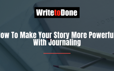 How To Make Your Story More Powerful With Journaling