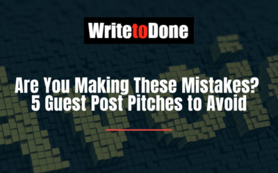 Are You Making These Mistakes? 5 Guest Post Pitches to Avoid