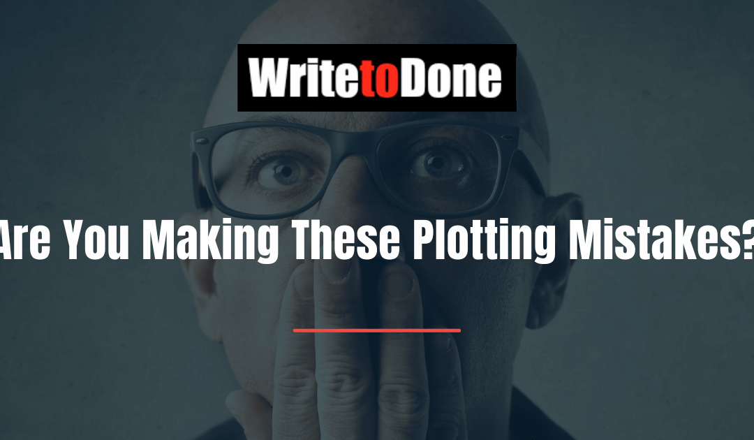 Are You Making These Plotting Mistakes?