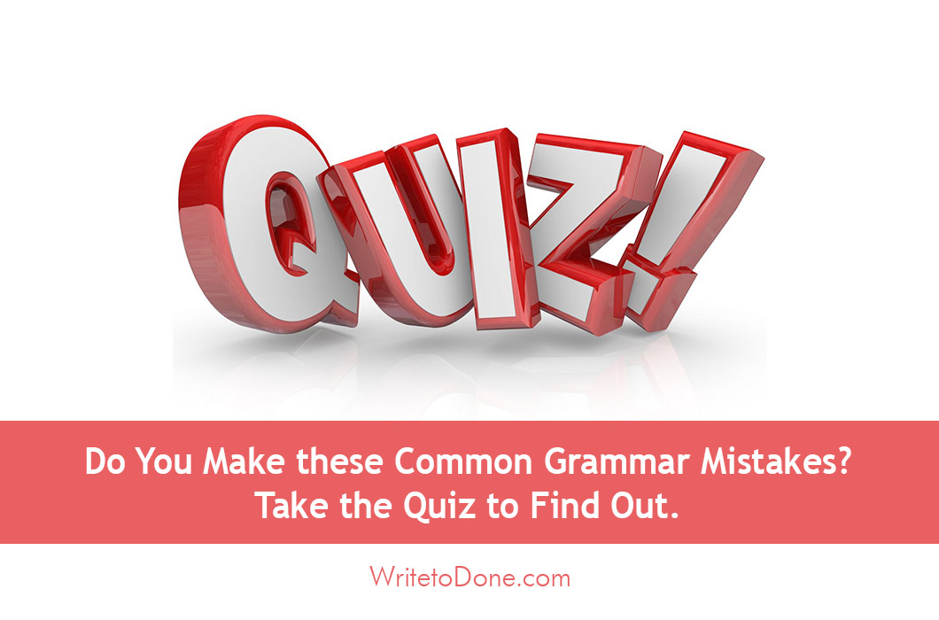 Do You Make these Common Grammar Mistakes? Take the Quiz to Find Out