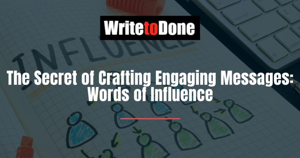 The Secret Of Crafting Engaging Messages: Words Of Influence 