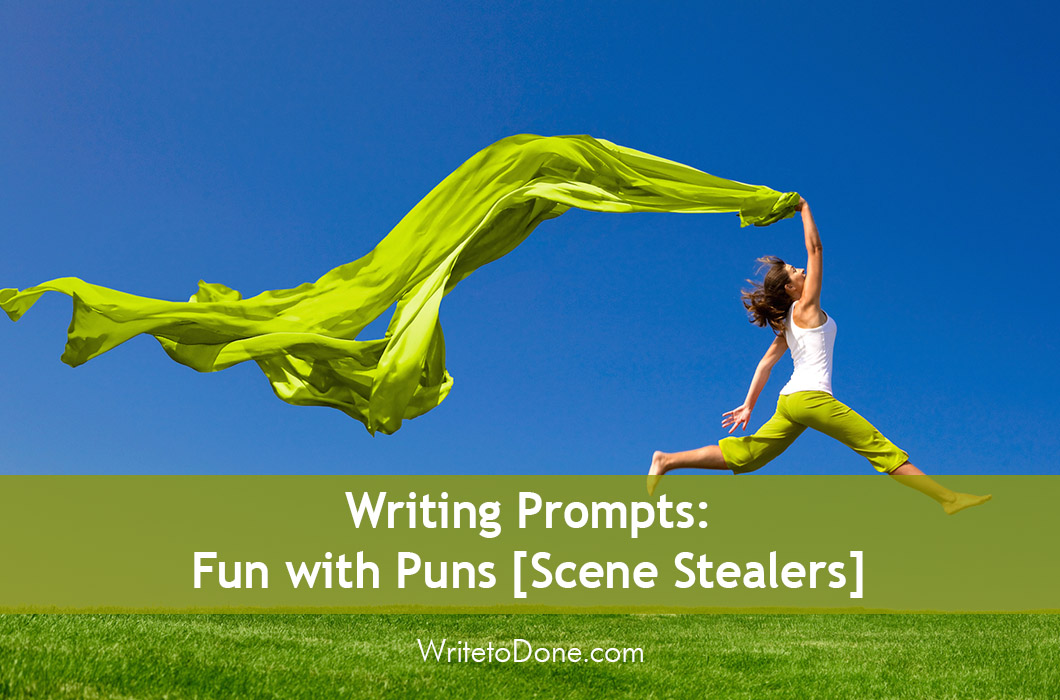 Writing Prompts: Fun with Puns [Scene Stealers]