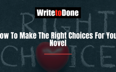 How To Make The Right Choices For Your Novel
