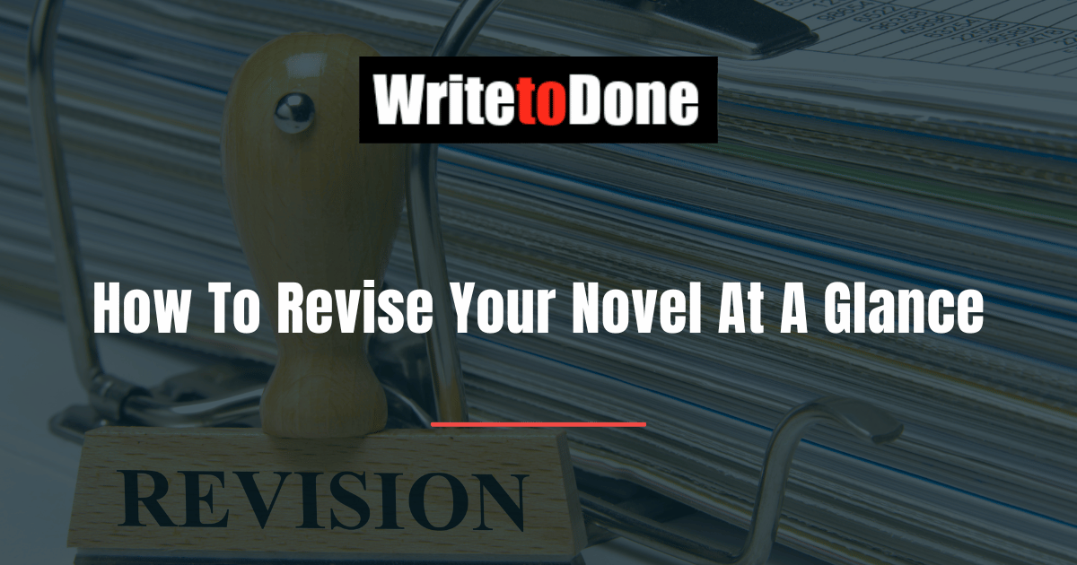 How To Revise Your Novel At A Glance