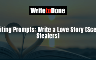 Writing Prompts: Write a Love Story [Scene Stealers]