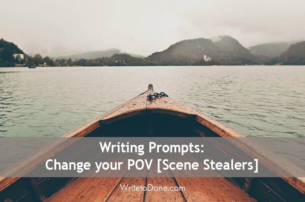 Writing Prompts: Change your POV [Scene Stealers]