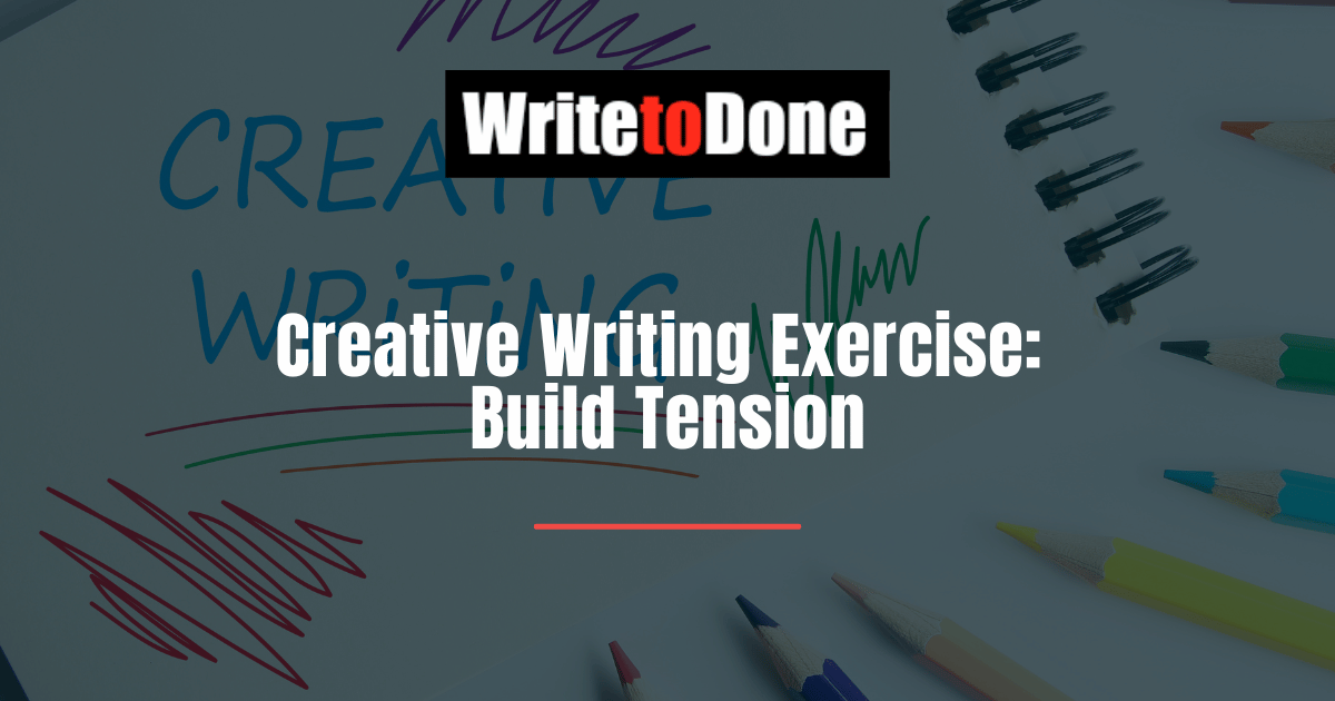Creative Writing Exercise Build Tension