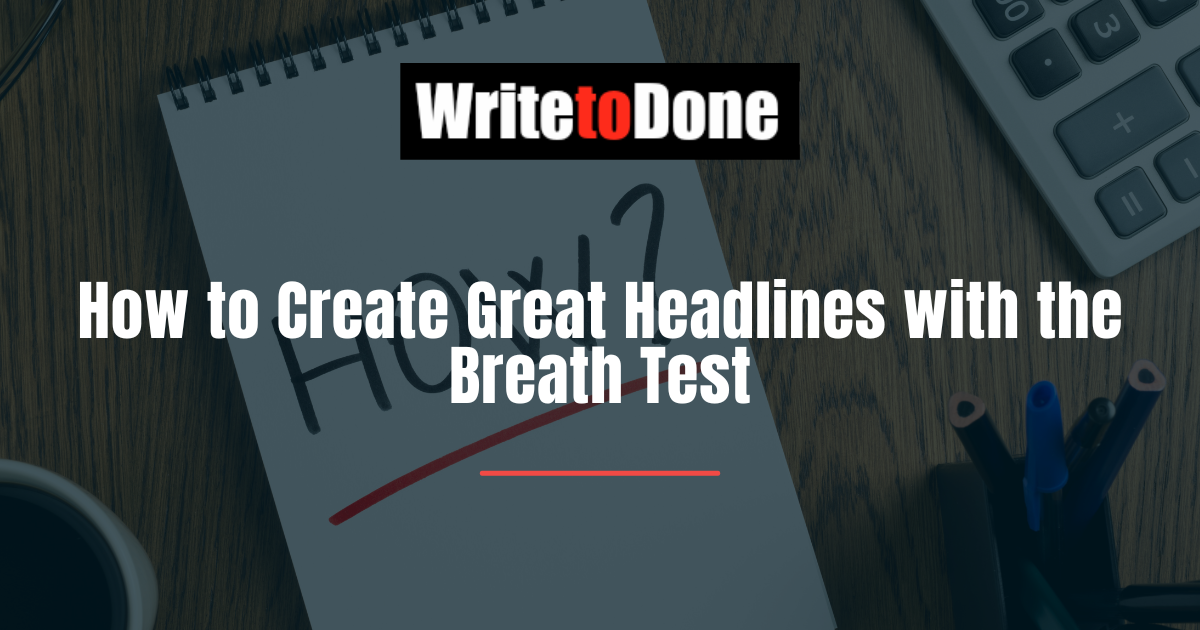 How to Create Great Headlines with the Breath Test