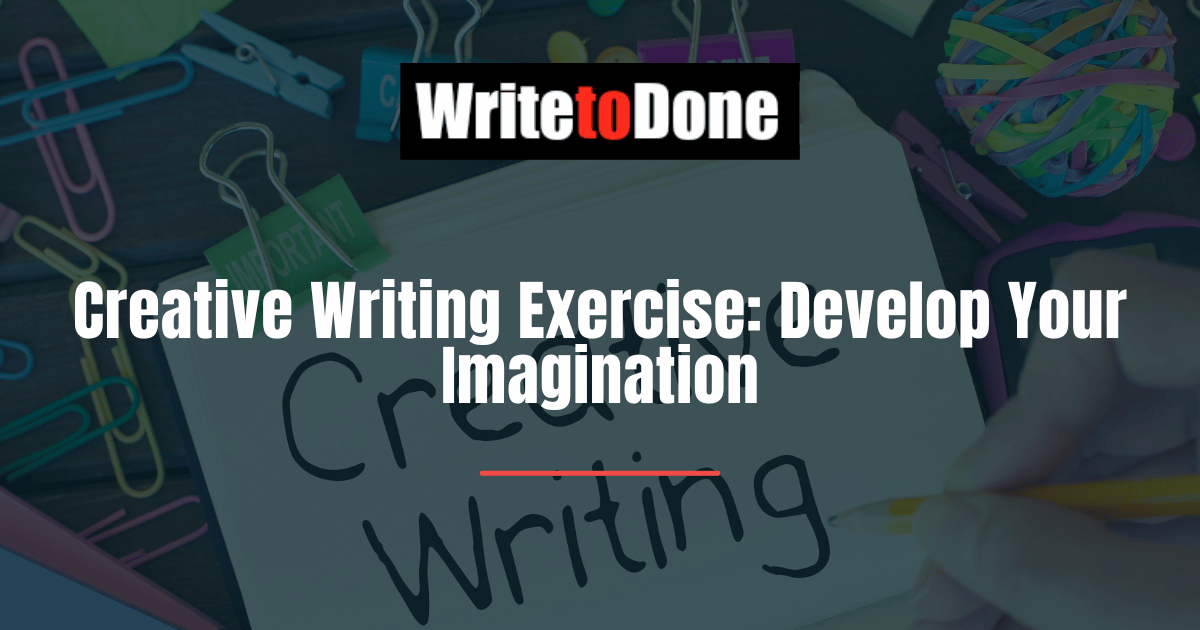 Creative Writing Exercise Develop Your Imagination