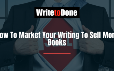 How To Market Your Writing To Sell More Books