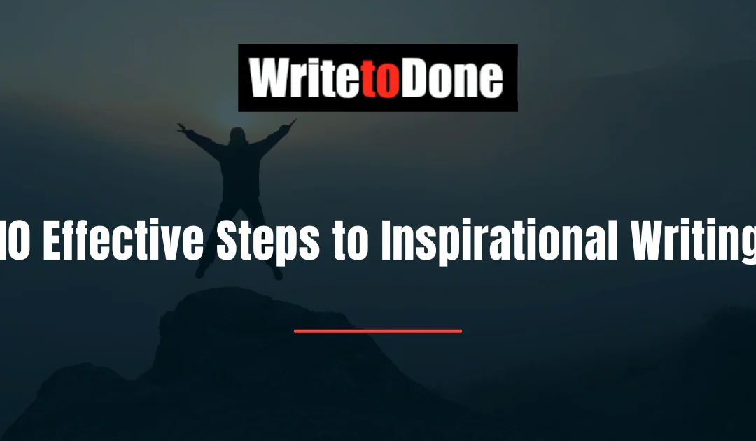 10 Effective Steps to Inspirational Writing