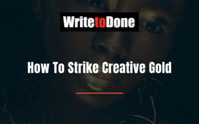 How To Strike Creative Gold