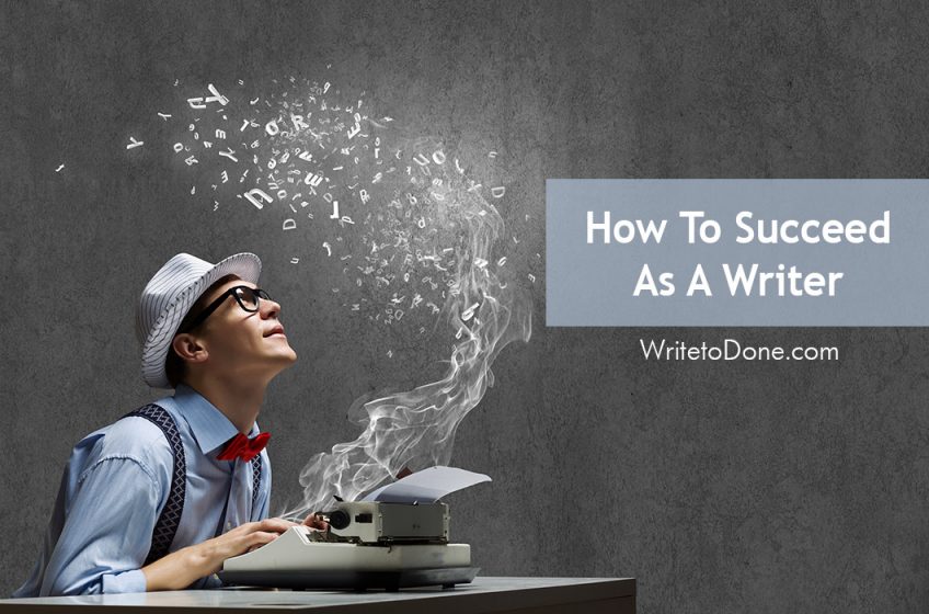 how to succeed as a writer