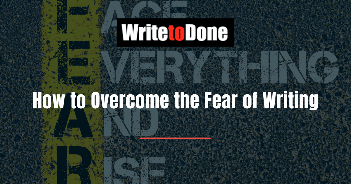 How to Overcome the Fear of Writing