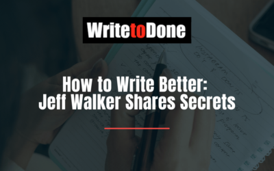 How to Write Better: Jeff Walker Shares Secrets
