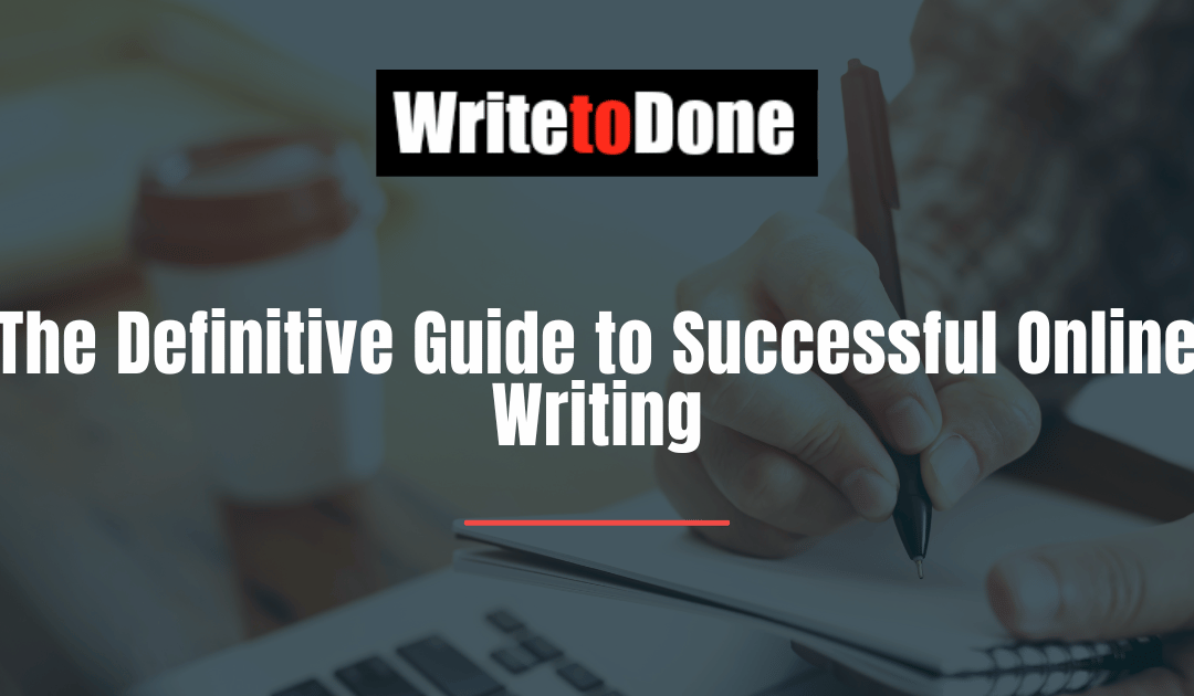 The Definitive Guide to Successful Online Writing