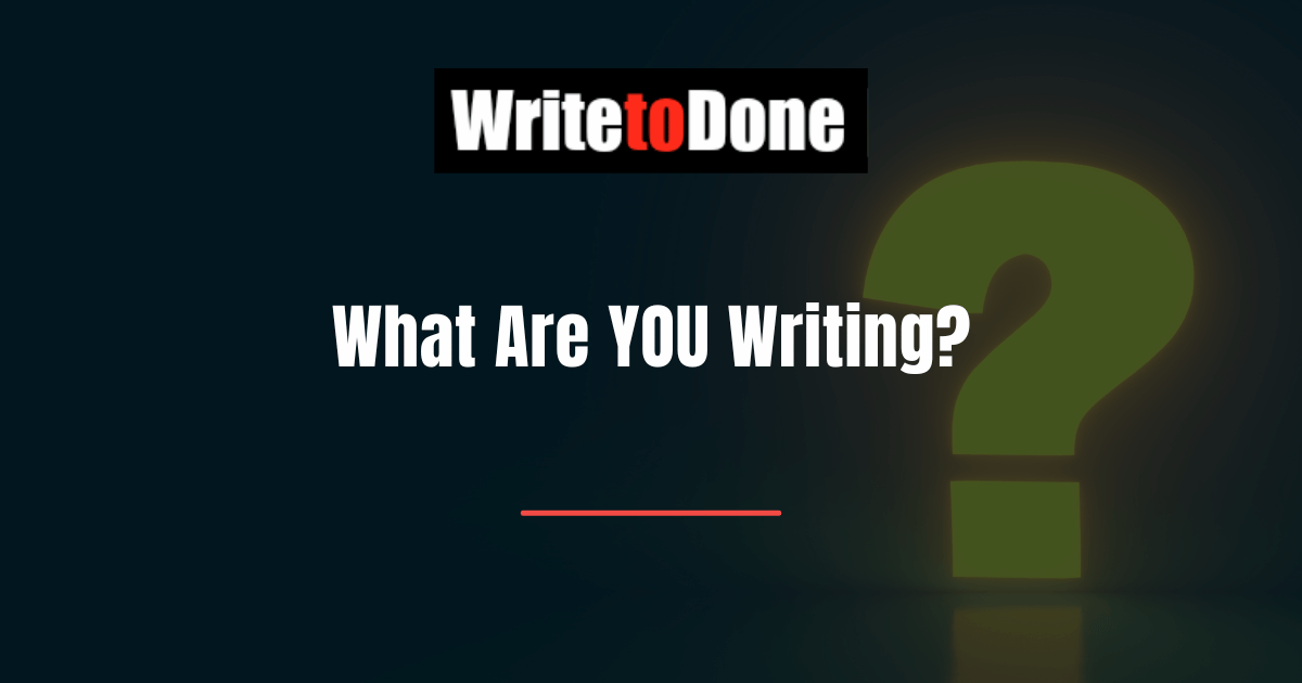 What Are YOU Writing