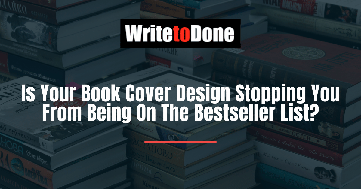 Is Your Book Cover Design Stopping You From Being On The Bestseller List