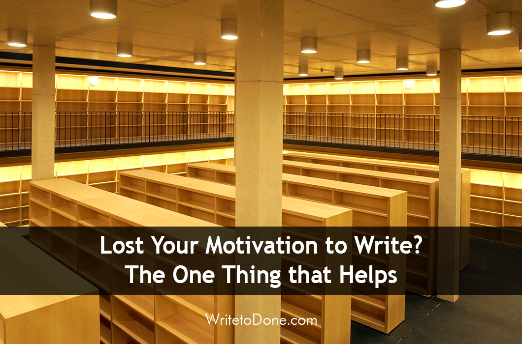 Lost Your Motivation to Write? The One Thing that Helps
