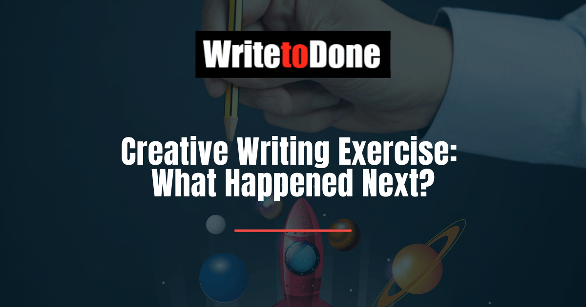 Creative Writing Exercise What Happened Next
