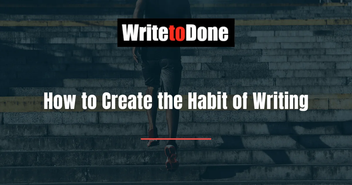 How to Create the Habit of Writing