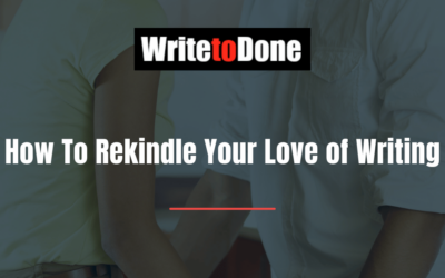 How To Rekindle Your Love of Writing