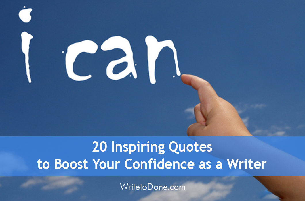 20 Inspiring Quotes to Boost Your Confidence as a Writer