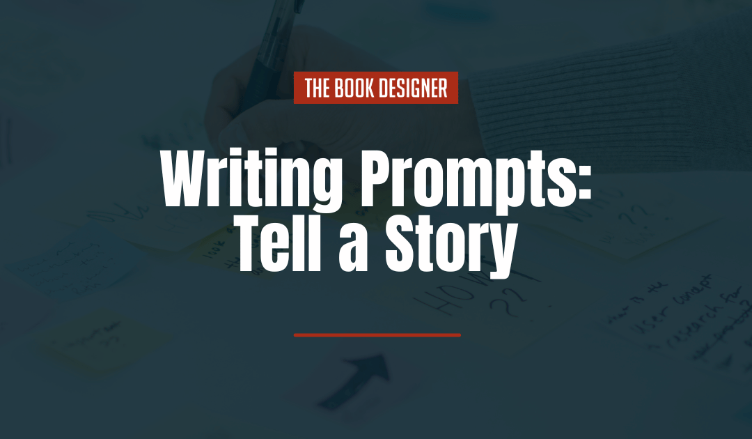 Writing Prompts: Tell a Story