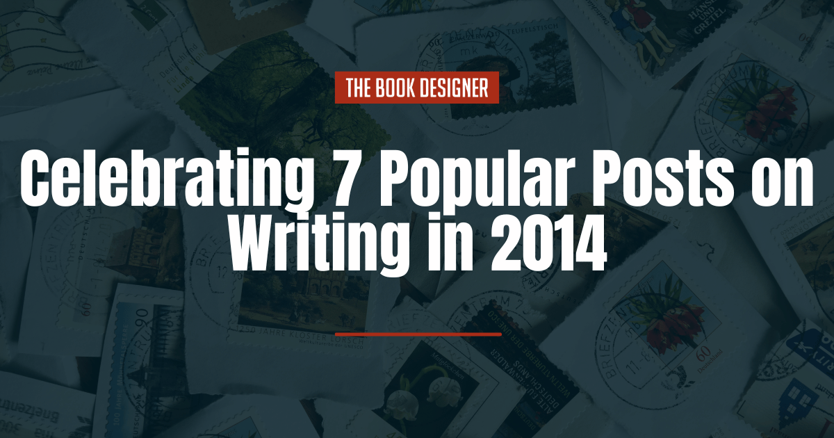 Celebrating 7 Popular Posts on Writing in 2014