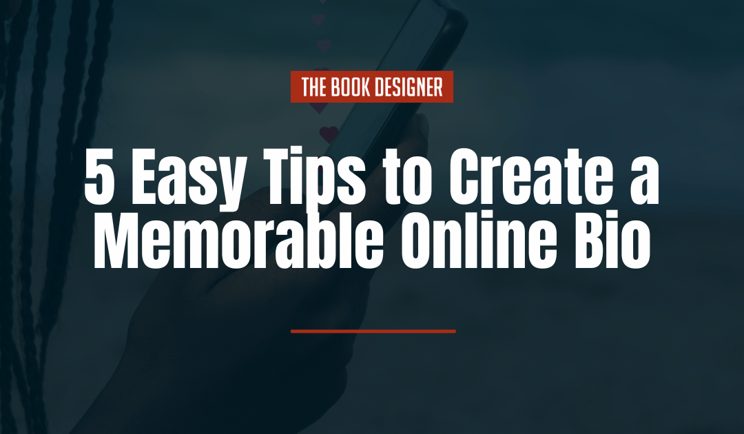 5 Easy Tips to Create a Memorable Online Bio