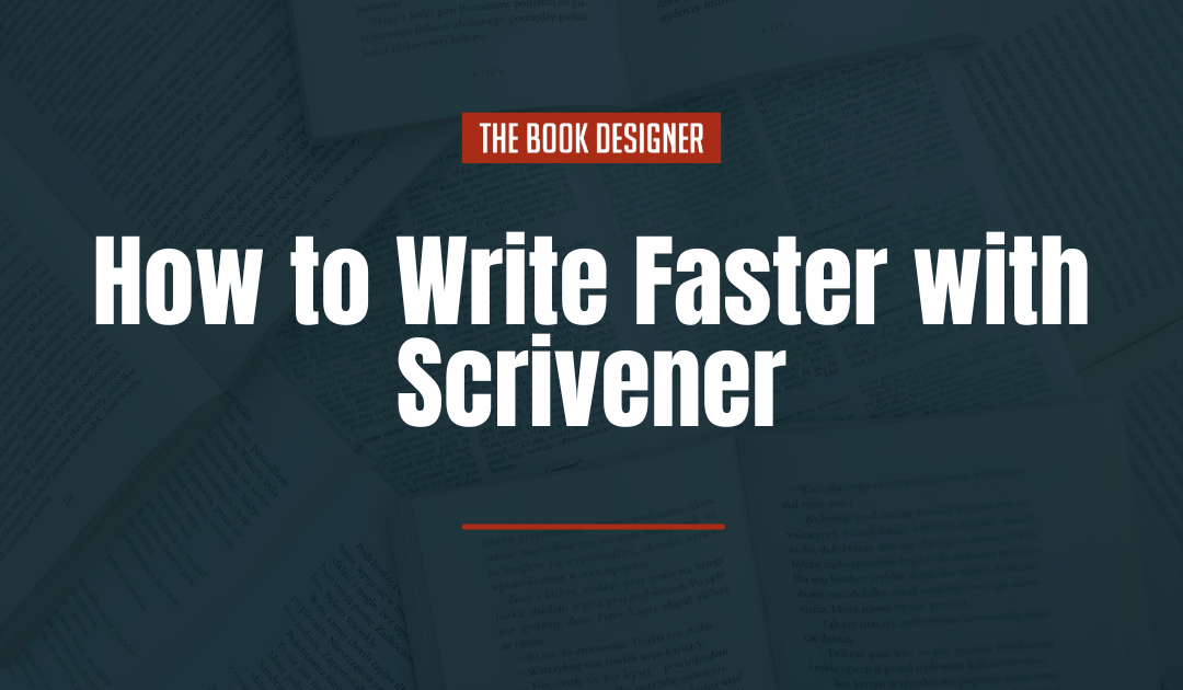 How to Write Faster with Scrivener