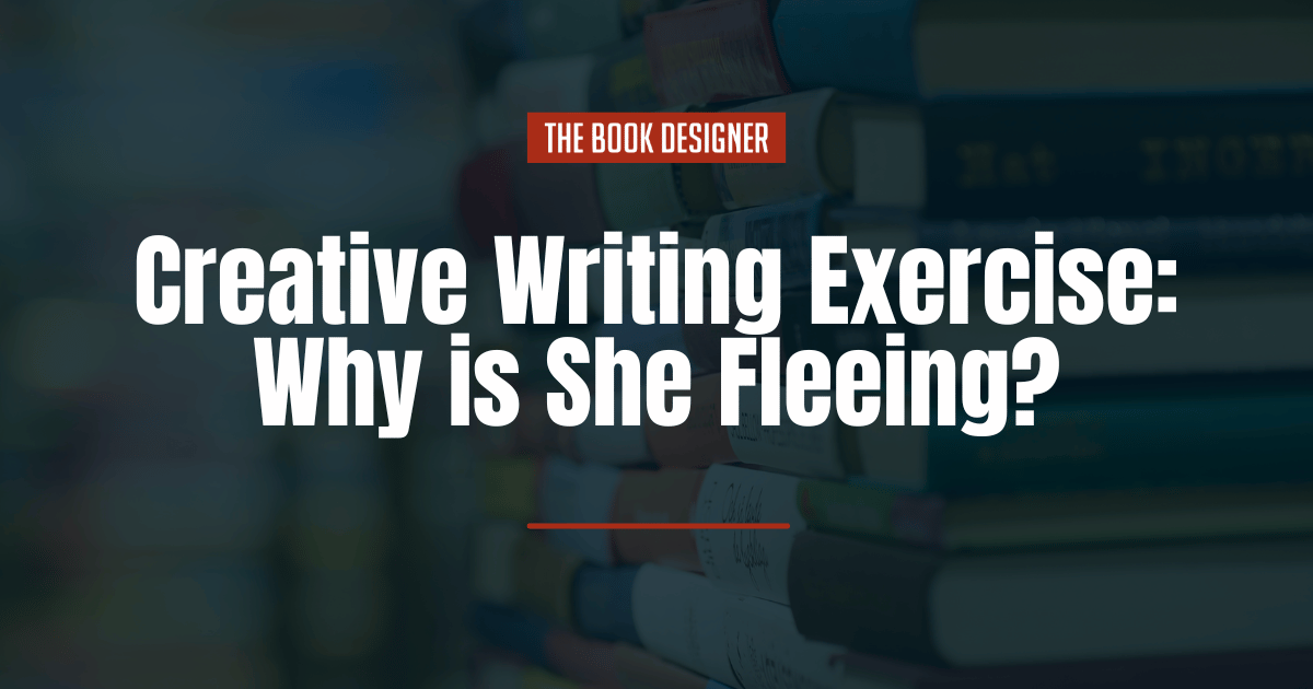 Creative Writing Exercise: Why is She Fleeing?