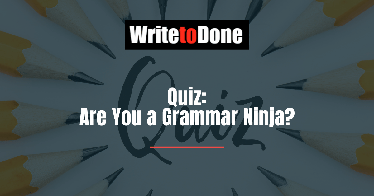 Quiz: Are You a Grammar Ninja?
