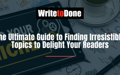 The Ultimate Guide to Finding Irresistible Topics to Delight Your Readers