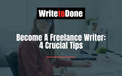 Become A Freelance Writer: 4 Crucial Tips