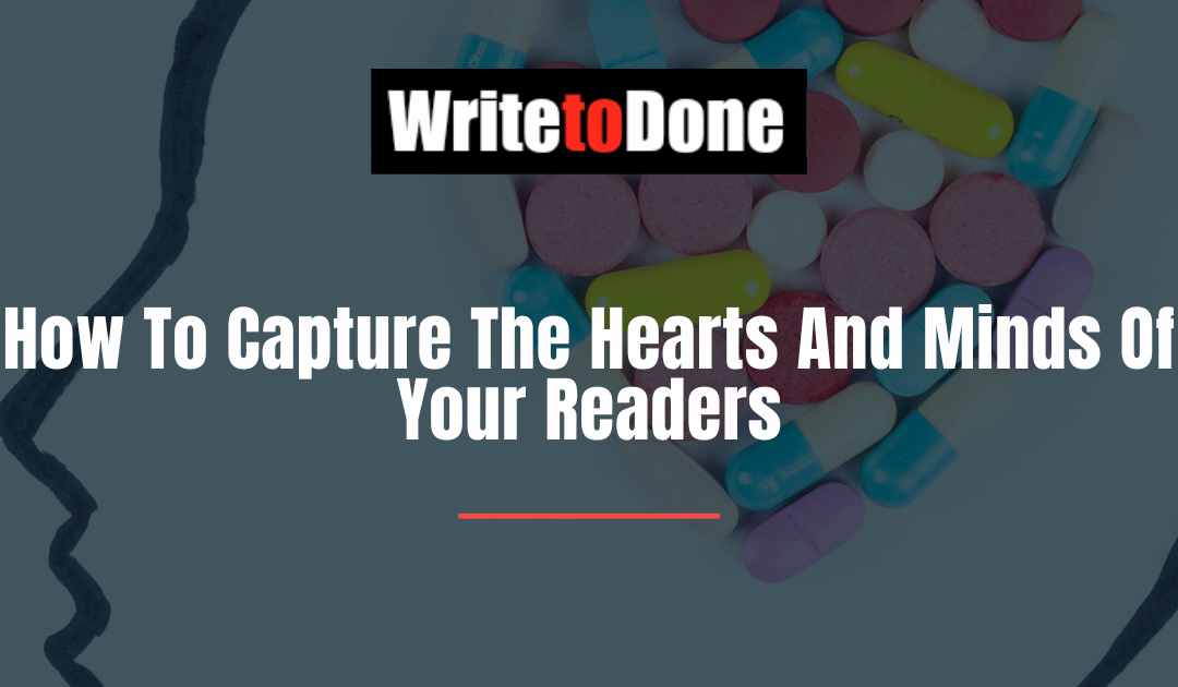 How To Capture The Hearts And Minds Of Your Readers