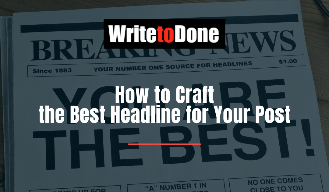 How to Craft the Best Headline for Your Post