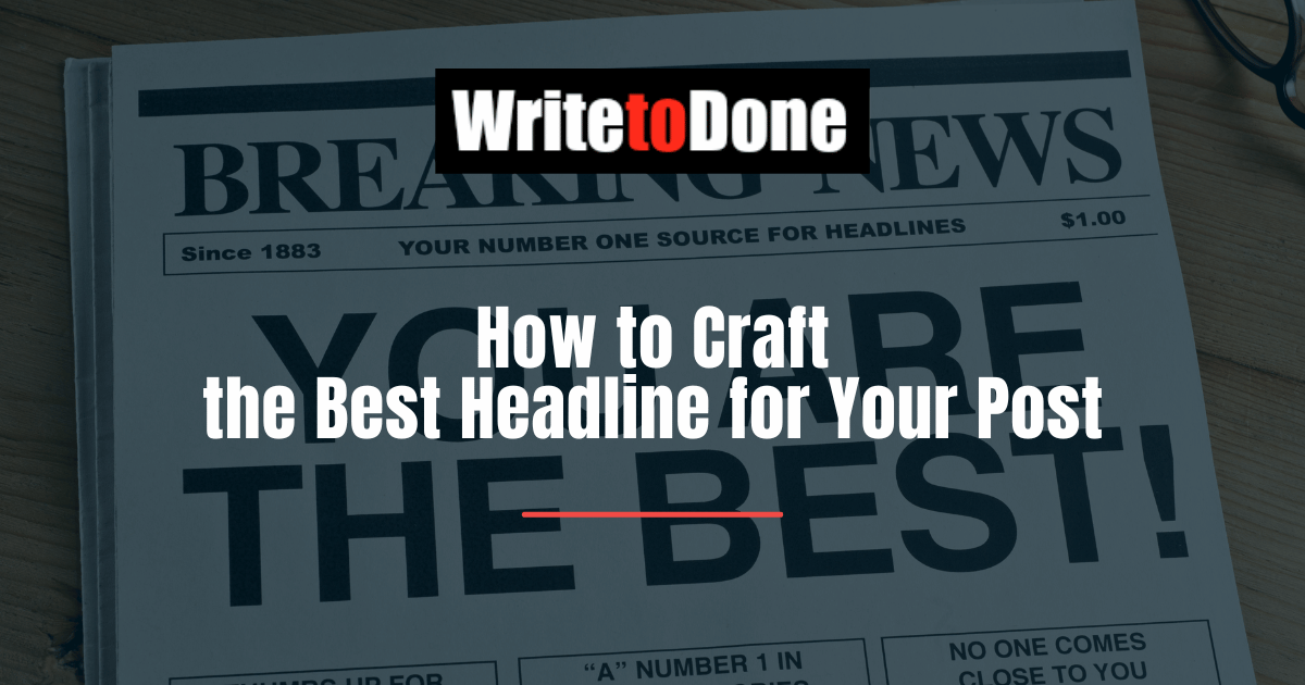 How to Craft the Best Headline for Your Post