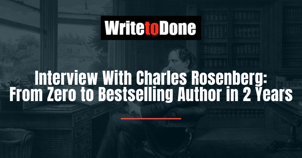 Interview With Charles Rosenberg: From Zero to Bestselling Author in 2 Years