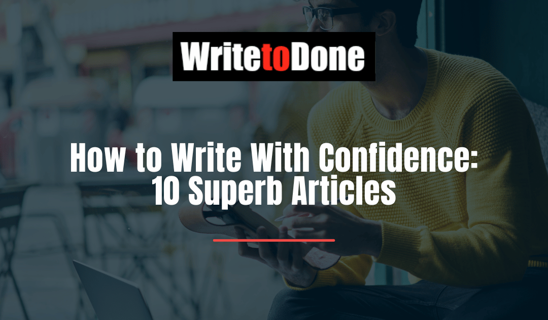 How to Write With Confidence: 10 Superb Articles