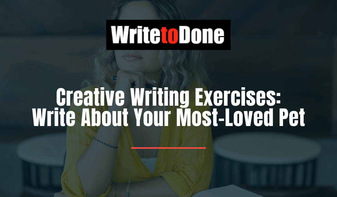 Creative Writing Exercises: Write About Your Most-Loved Pet